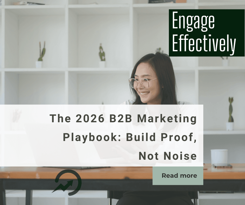 The 2026 B2B Marketing Playbook: Build Proof, Not More Noise