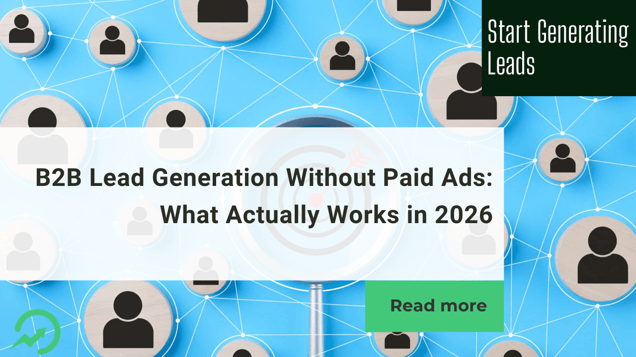 B2B Lead Generation Without Paid Ads: What Actually Works in 2026